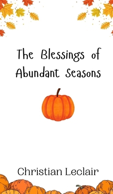 The Blessings of Abundant Seasons 991694346X Book Cover