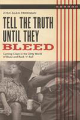 Tell the Truth Until They Bleed: Coming Clean i... 0879309326 Book Cover