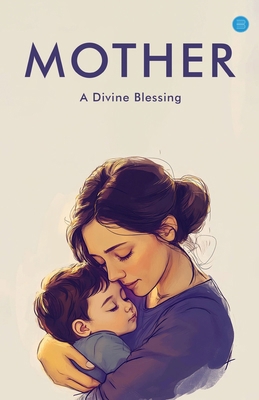 Mother A Divine Blessing B0F6KNQSWM Book Cover
