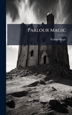 Parlour Magic 1023778610 Book Cover