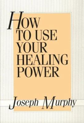 How to Use Your Healing Power B001VUKZRQ Book Cover