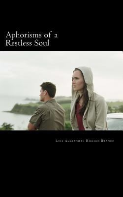 Aphorisms of a Restless Soul 1499508182 Book Cover