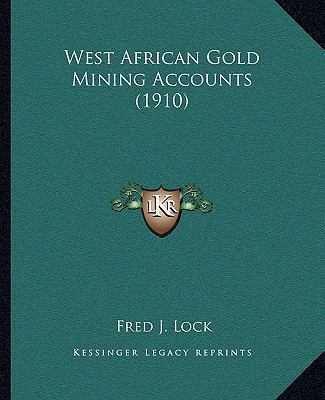West African Gold Mining Accounts (1910) 1165767104 Book Cover
