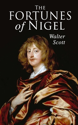 The Fortunes of Nigel: Historical Novel 8027330343 Book Cover