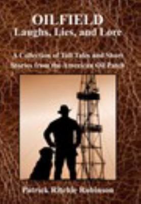 Hardcover Oilfield Laughs, Lies, and Lore Book