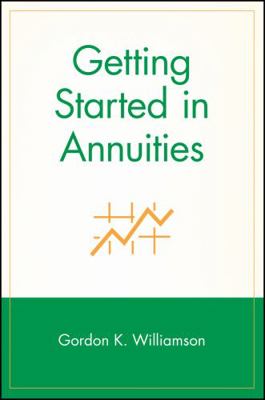 Getting Started in Annuities 0471283037 Book Cover