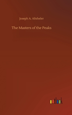 The Masters of the Peaks 3734067057 Book Cover