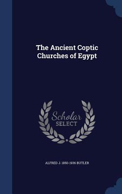 The Ancient Coptic Churches of Egypt 1340018047 Book Cover