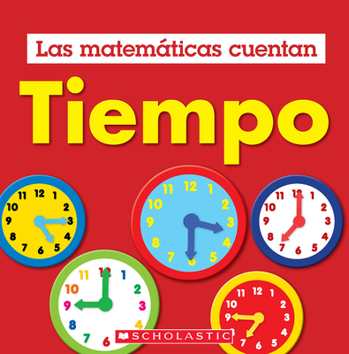 Tiempo (Las Matemáticas Cuentan): Time (Math Co... [Spanish] 1546133860 Book Cover