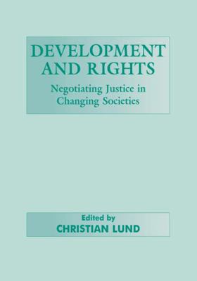 Development and Rights: Negotiating Justice in ... 0714649414 Book Cover