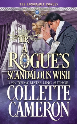 A Rogue's Scandalous Wish: A Historical Regency... 1950387518 Book Cover