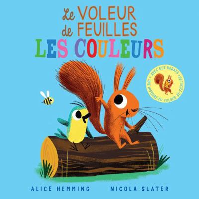 Le Voleur de Feuilles: Les Couleurs [French] 1039715370 Book Cover