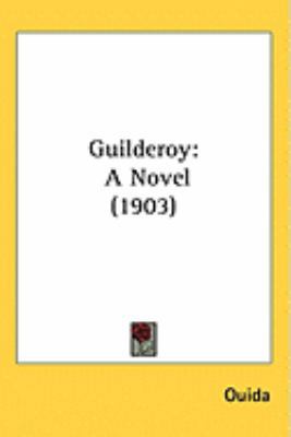 Guilderoy: A Novel (1903) 1437248020 Book Cover