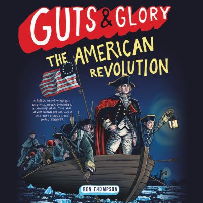 Guts & Glory: The American Revolution 1478950048 Book Cover