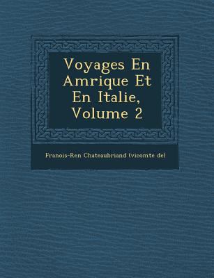 Voyages En Am Rique Et En Italie, Volume 2 [French] 1249932564 Book Cover