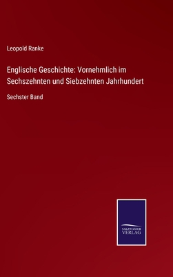 Englische Geschichte: Vornehmlich im Sechszehnt... [German] 3752545976 Book Cover