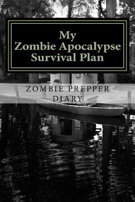My Zombie Apocalypse Survival Plan 1979000549 Book Cover