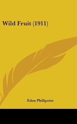 Wild Fruit (1911) 1436506506 Book Cover