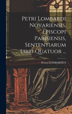 Petri Lombardi Novariensis, Episcopi Parisiensi... [Italian] 1019546581 Book Cover