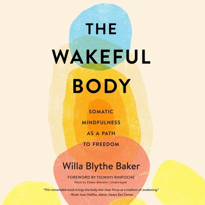 The Wakeful Body: Somatic Mindfulness as a Path... B0B3LZ41HV Book Cover