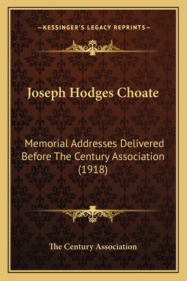 Joseph Hodges Choate: Memorial Addresses Delive... 1164826050 Book Cover