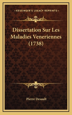 Dissertation Sur Les Maladies Veneriennes (1738) [French] 1165399865 Book Cover