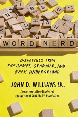 Word Nerd: Dispatches from the Games, Grammar, ... 0871407736 Book Cover