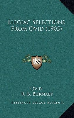 Elegiac Selections from Ovid (1905) 1164711946 Book Cover