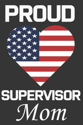 Proud Supervisor Mom: Valentine Gift, Best Gift... B084DGWPY1 Book Cover