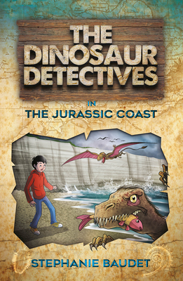 The Dinosaur Detectives in the Jurassic Coast 1782262695 Book Cover