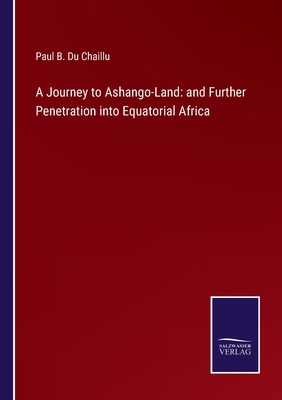 A Journey to Ashango-Land: and Further Penetrat... 3752566248 Book Cover
