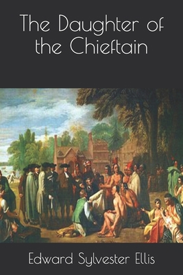 The Daughter of the Chieftain B08R7VM4DX Book Cover
