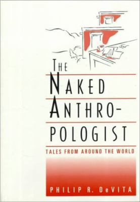 The Naked Anthropologist: Tales from Around the... B002JLU1RU Book Cover