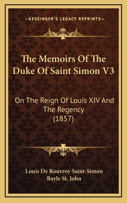 The Memoirs of the Duke of Saint Simon V3: On t... 1164400517 Book Cover