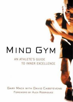 Mind Gym: An Athlete's Guide to Inner Excellenc... 0809296748 Book Cover