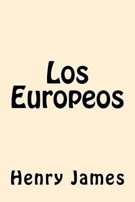 Los Europeos (Spanish Edition) [Spanish] 1539810445 Book Cover