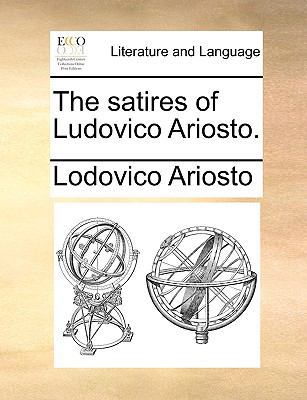 The Satires of Ludovico Ariosto. 1140876104 Book Cover