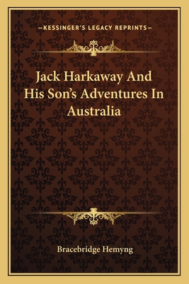 Jack Harkaway And His Son's Adventures In Austr... 1163787337 Book Cover