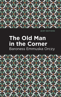 The Old Man in the Corner 151320601X Book Cover