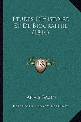 Etudes D'Histoire Et de Biographie (1844) [French] 1166780996 Book Cover