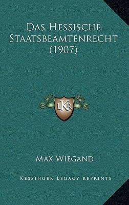 Das Hessische Staatsbeamtenrecht (1907) [German] 1167499476 Book Cover