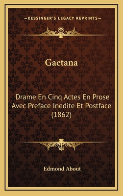 Gaetana: Drame En Cinq Actes En Prose Avec Pref... [French] 1168519543 Book Cover