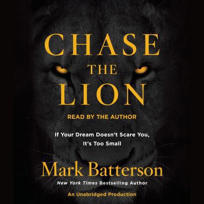 Chase the Lion: If Your Dream Doesn't Scare You... 0735284768 Book Cover