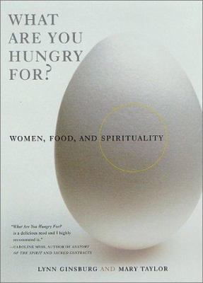 What Are You Hungry For?: Women, Food, and Spir... 0312266979 Book Cover