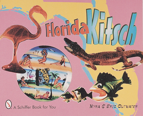 Florida Kitsch 0764309447 Book Cover