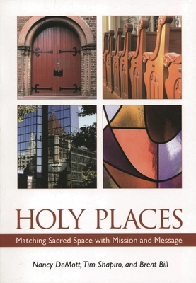 Holy Places: Matching Sacred Space with Mission... 1566993458 Book Cover