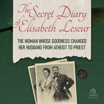 The Secret Diary of Elisabeth Leseur: The Woman... B0BX5M8X7L Book Cover
