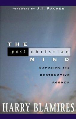 The Post Christian Mind : Exposing Its Destruct... 1569551421 Book Cover