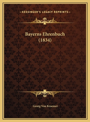 Bayerns Ehrenbuch (1834) [German] 1169729789 Book Cover
