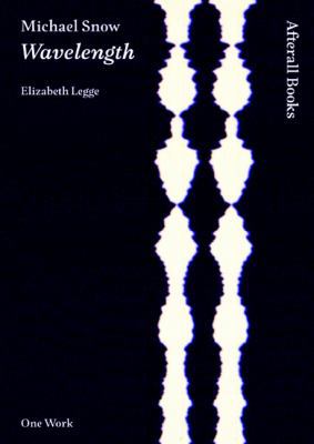Michael Snow: Wavelength (One Work) 1846380553 Book Cover